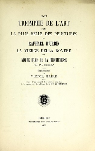 Cover for Le triomphe de l'art dans la plus belle des peintures de Raphaël d'Urbin, La Vierge della rovere, ou, Notre Dame de la prophétesse