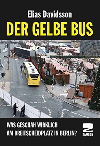 Cover for Der gelbe Bus: Was geschah wirklich am Breitscheidplatz in Berlin?