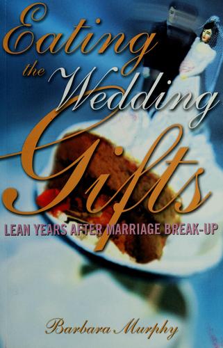 Cover for Eating the wedding gifts