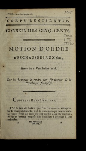 Cover for Motion d'ordre d'Eschasse riaux ai ne , se ance du 2 vende miaire an 6, sur les honneurs a   rendre aux fondateurs de la Re publique franc ʹaise