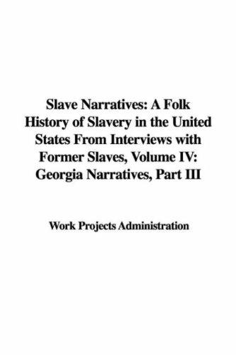 Cover for Slave Narratives: A Folk History of Slavery in the United States From Interviews with Former Slaves, Volume IV