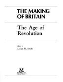 Cover for The Age of Revolution (The Making of Britain)