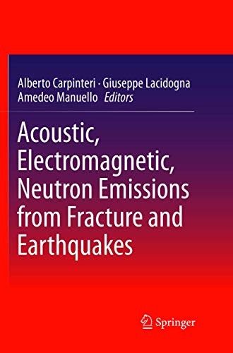 Cover for Acoustic, Electromagnetic, Neutron Emissions from Fracture and Earthquakes