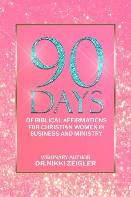 Cover for 90 Days of Biblical Affirmations for Christian Women in Business and Ministry