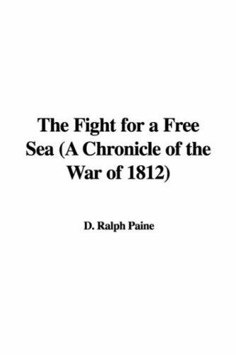 Cover for The Fight for a Free Sea (A Chronicle of the War of 1812)