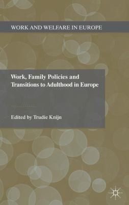 Cover for Work Family Policies And Transitions To Adulthood In Europe