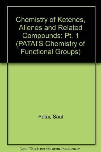 Cover for The Chemistry of Ketenes Allenes and Related Compounds, Part 1 (Patai's Chemistry of Functional Groups) (Pt. 1)
