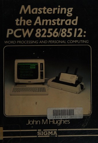 Cover for Mastering the Amstrad PCW 8256
