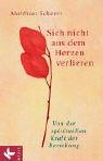 Cover for Sich nicht aus dem Herzen verlieren. Von der spirituellen Kraft der Beziehung.