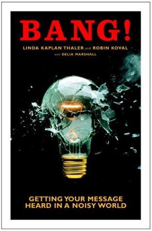 Cover for Bang! Getting Your Message Heard in A Noisy World