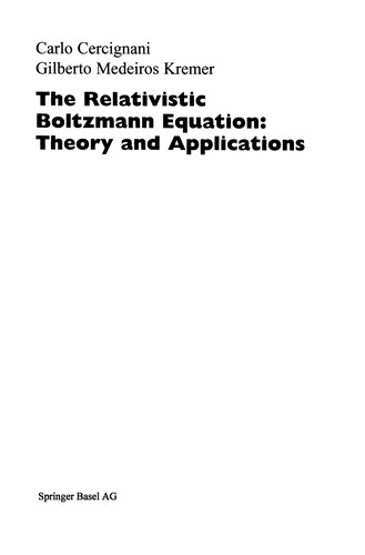Cover for The Relativistic Boltzmann Equation: Theory and Applications