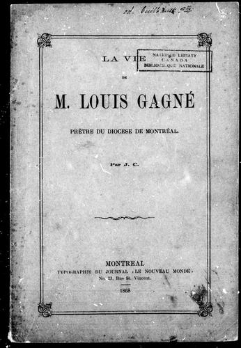 Cover for La vie de M. Louis Gagné