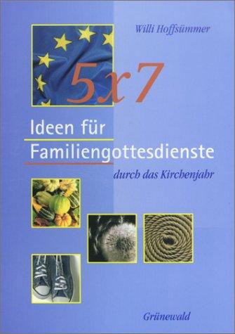 Cover for 5 x 7 Ideen für Familiengottesdienste durch das Kirchenjahr.