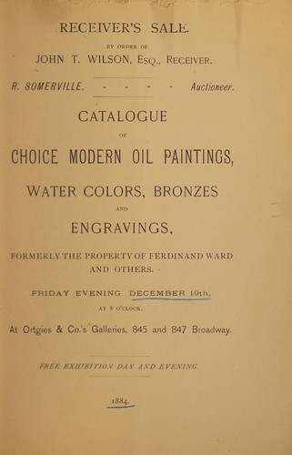 Cover for Receiver's sale, by order of John T. Wilson, Esq., receiver ... catalogue of choice modern oil paintings, water colors, bronzes and engravings, formerly the property of Ferdinand Ward and others