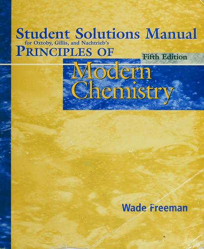 Cover for Student solutions manual for Oxtoby, Gillis, and Nachtrieb's Principles of Modern Chemistry