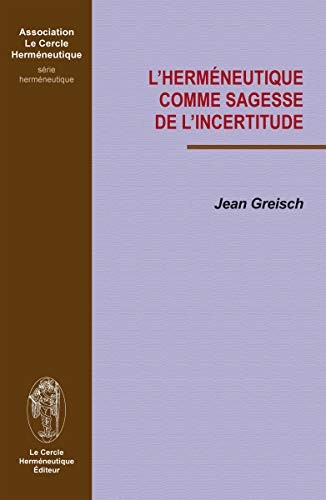 Cover for L'herméneutique comme sagesse de l'incertitude