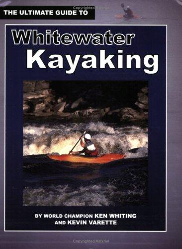 Cover for The Ultimate Guide to Whitewater Kayaking