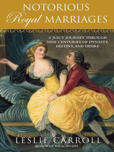 Cover for Notorious Royal Marriages