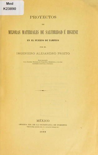 Cover for Proyectos de mejoras materiales de salubridad ©♭ higiene en el Puerto de Tampico