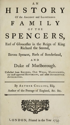 Cover for An history of the ancient and illustrious family of the Spencers, Earl of Gloucester in the reign of King Richard the Second, Barons Spencer, Earls of Sunderland, and Duke of Marlborough