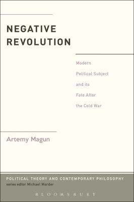 Cover for Negative Revolution Modern Political Subject And Its Fate After The Cold War