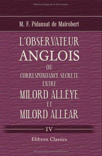 Cover for L'observateur anglois, ou Correspondance secrete entre Milord Alléye et Milord Alléar