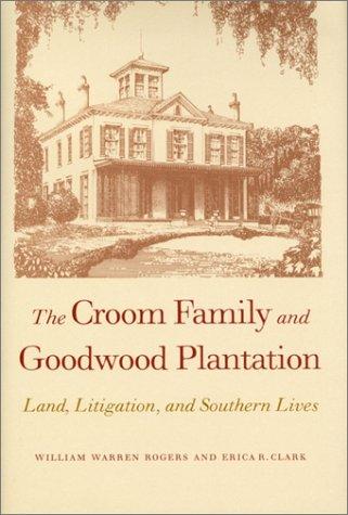 Cover for The Croom family and Goodwood plantation