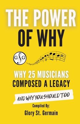Cover for Power of Why 25 Musicians Composed a Legacy