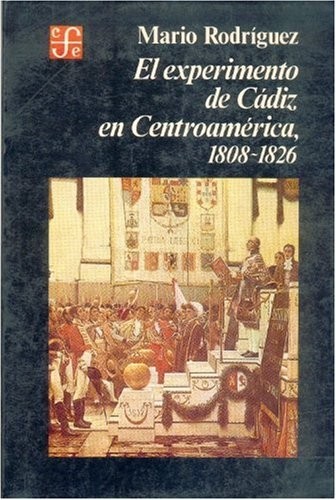 Cover for El Experimento de Cadiz En Centroamerica, 1808-1826