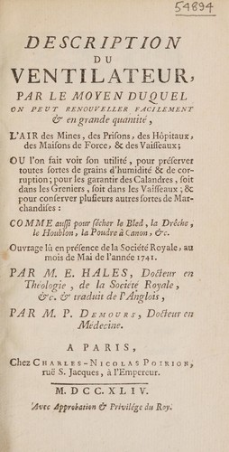 Cover for Description du ventilateur par le moyen duquel on peut renouveller facilement et en grande quantité, l'air des mines, des prisons, des hôpitaux, des maisons de force, & des vaisseaux ... Ouvrage lû en présence de la Société royale ... 1741