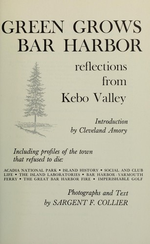 Cover for Green grows Bar Harbor; reflections from Kebo Valley, including profiles of the town that refused to die