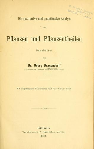 Cover for Die qualitative und quantitative Analyse von Pflanzen und Pflanzentheilen