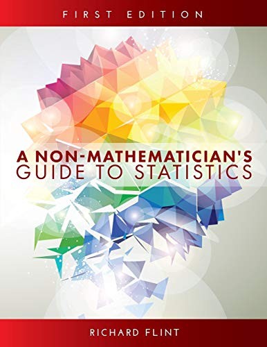 Cover for A Non-Mathematician's Guide to Statistics