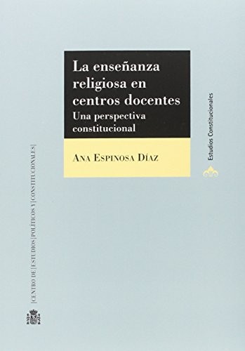 Cover for La enseñanza religiosa en centros docentes. Una perspectiva constitucional
