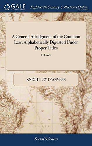 Cover for A General Abridgment of the Common Law, Alphabetically Digested Under Proper Titles