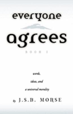 Cover for Everyone Agrees Words Ideas And A Universal Morality
