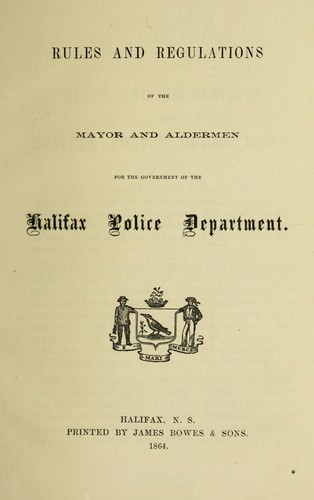 Cover for Rules and regulations of the mayor and aldermen for the government of the Halifax Police Department