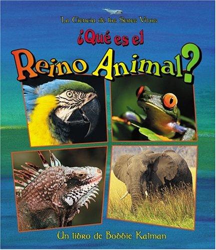 Cover for Que Es El Reino Animal? / What is the Animal Kingdom? (La Ciencia De Los Seres Vivos/Science of Living Things (Spanish))