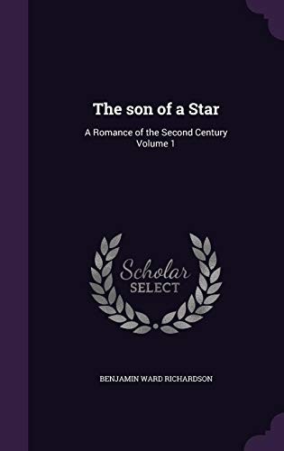 Cover for The son of a Star: A Romance of the Second Century Volume 1