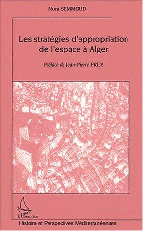 Cover for Les stratégies d'appropriation de l'espace à Alger