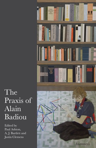 Cover for The Praxis of Alain Badiou