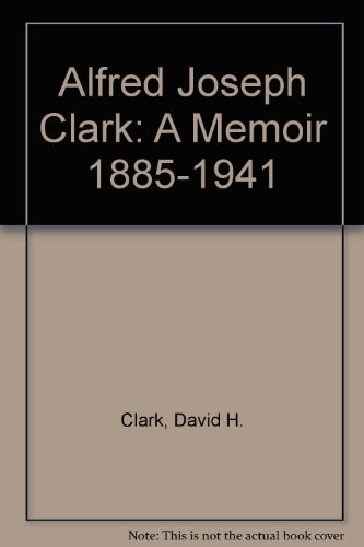 Cover for Alfred Joseph Clark, 1885-1941