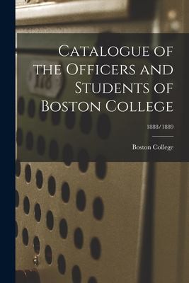 Cover for Catalogue of the Officers and Students of Boston College; 1888/1889