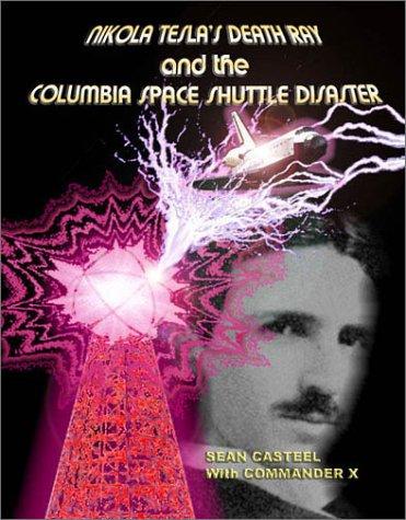 Cover for Nikola Tesla's Death Ray and the Columbia Space Shuttle Disaster