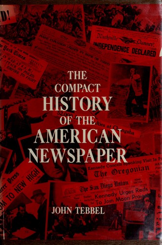 Cover for The compact history of the American newspaper.