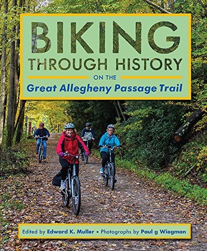 Cover for Biking through History on the Great Allegheny Passage Trail