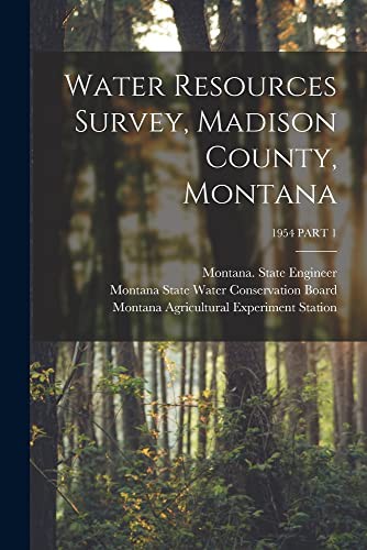 Cover for Water Resources Survey, Madison County, Montana; 1954 PART 1