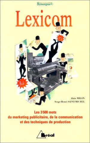 Cover for Lexicom. Les 3500 mots du merketing publicitaire, de la communication et des techniques de production