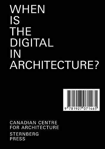 Cover for When Is the Digital in Architecture?