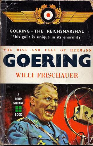 Cover for The Rise and Fall of Hermann Goering.